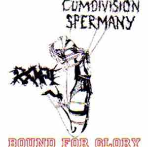 Cumdivision Spermany / RAPE - Bound For Glory