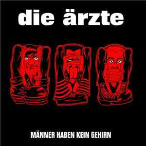 Die Ärzte - Männer Haben Kein Gehirn