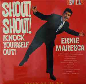 Ernie Maresca - Shout Shout (Knock Yourself Out)
