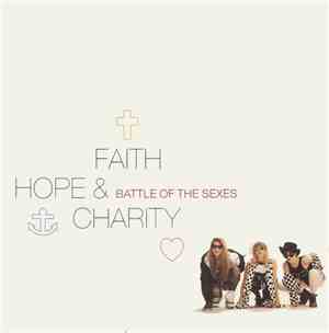 Faith, Hope & Charity  - Battle Of The Sexes