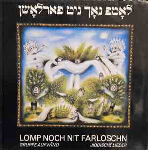 Gruppe Aufwind - Lomp Noch Nit Farloschn - Jiddische Lieder