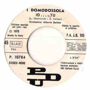I Domodossola / Tihm - Io...Tu / Gli Occhi Tuoi Del Cuore (My Maria)