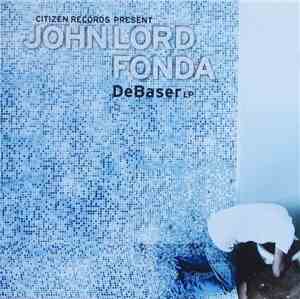 John Lord Fonda - DeBaSer LP (Part 1)