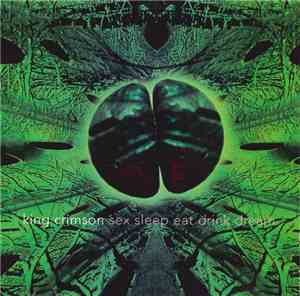 King Crimson - Sex Sleep Eat Drink Dream