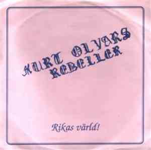 Kurt Olvars Rebeller - Rikas Värld!