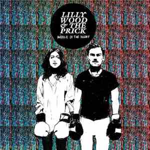 Lilly Wood & The Prick - Middle Of The Night