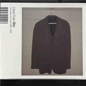 Lloyd Cole - Etc (Lost Songs, Tunes 1996 - 2000)