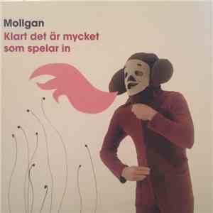 Mollgan  - Klart Det Är Mycket Som Spelar In