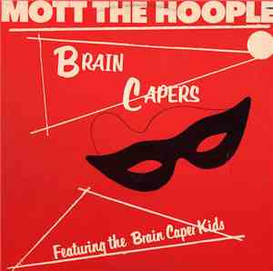 Mott The Hoople - Brain Capers