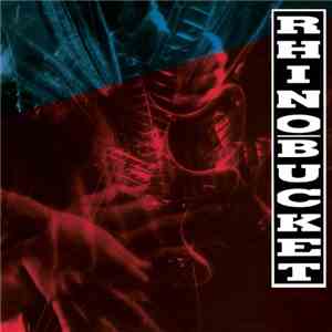 Rhino Bucket - Rhino Bucket