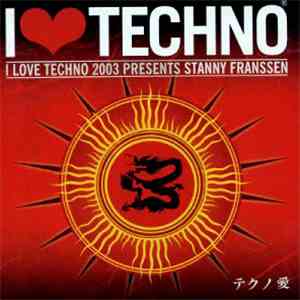 Stanny Franssen - I Love Techno 2003