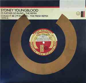 Sydney Youngblood - I'd Rather Go Blind