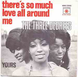 The Three Degrees - There's So Much Love All Around Me / Yours