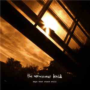 The Vermicious Knid - Days That Stand Still
