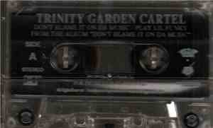 Trinity Garden Cartel, Odd Squad - Don't Blame It On Da Music / Play Lil Fu ...