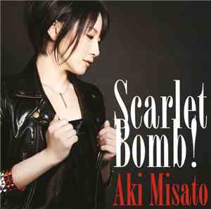 Aki Misato - Scarlet Bomb!
