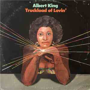 Albert King - Truckload Of Lovin'