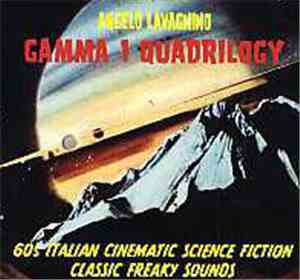 Angelo Lavagnino - Gamma 1 Quadrilogy - 60s Italian Cinematic Science Ficti ...