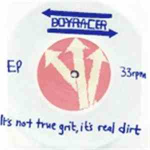 Boyracer - It's Not True Grit, It's Real Dirt