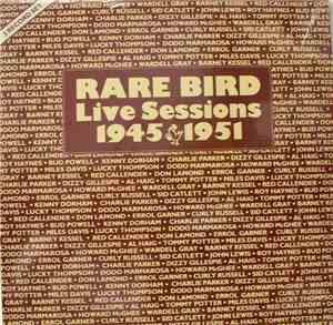 Charlie Parker - Rare Bird Live Sessions 1945-1951