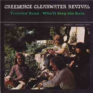 Creedence Clearwater Revival - Travelin' Band / Who'll Stop The Rain