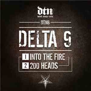 Delta 9 - Into The Fire / 200 Heads