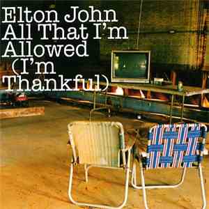 Elton John - All That I'm Allowed (I'm Thankful)