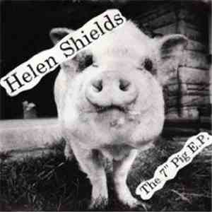 Helen Shields  - The 7 Inch Pig E.P.