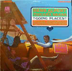 Herb Alpert And The Tijuana Brass - !!Going Places!!