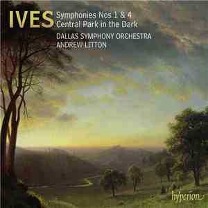 Ives / Andrew Litton, Dallas Symphony Orchestra - Symphonies 1 & 4