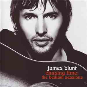 James Blunt - Chasing Time: The Bedlam Sessions