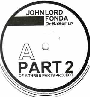 John Lord Fonda - DeBaSer LP (Part 2 Of A Three Parts Project)