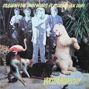 Kilburn + The High Roads Featuring Ian Dury - Wotabunch!