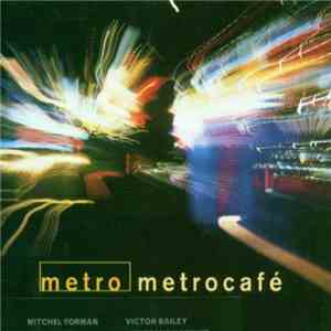 Metro  − Mitchel Forman, Chuck Loeb, Victor Bailey, Wolfgang Haffner - Metr ...