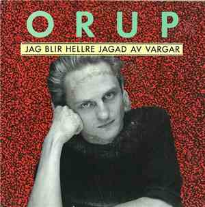 Orup - Jag Blir Hellre Jagad Av Vargar