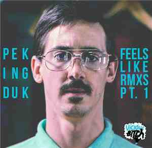 Peking Duk - Feels Like Rmxs Pt. 1