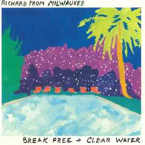 Richard From Milwaukee - Break Free
