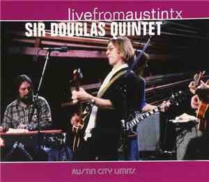 Sir Douglas Quintet - Live From Austin TX