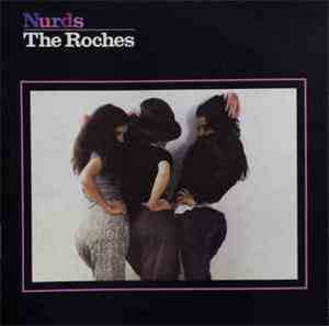 The Roches - Nurds