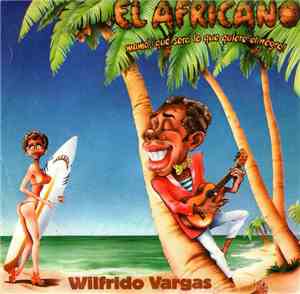 Wilfrido Vargas - El Africano (Mama Que Sera Lo Que Quiere El Negro)