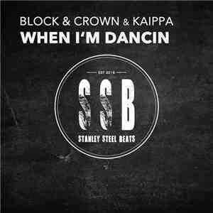 Block & Crown & Kaippa - When I'm Dancin