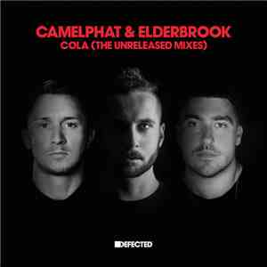 CamelPhat & Elderbrook - Cola (The Unreleased Mixes)