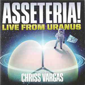 Chriss Vargas - Asseteria! Live From Uranus