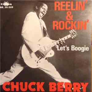 Chuck Berry - Reelin' And Rockin'