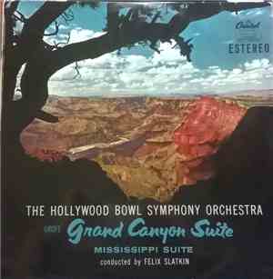 Ferde Grofé, The Hollywood Bowl Symphony Orchestra conducted by Felix Slatk ...