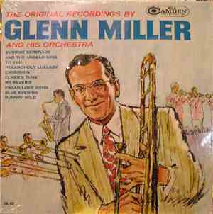 Glenn Miller And His Orchestra - The Original Recordings By Glenn Miller An ...