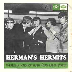 Herman's Hermits - There's A Kind Of Hush / Gas Light Street