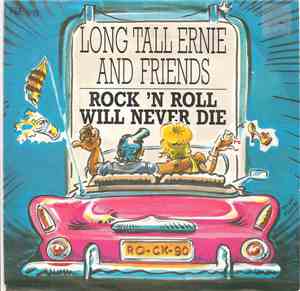 Long Tall Ernie And Friends - Rock 'N' Roll Will Never Die