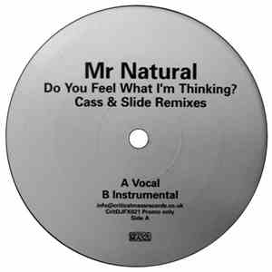 Mr Natural - Do You Feel What I'm Thinking? (Cass & Slide Remixes)