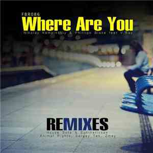 Nikolay Kempinskiy & Phillipo Blake Feat V.Ray - Where Are You (Remixes)